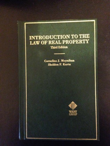 Introduction to the Law of Real Property (9780314260314) by Sheldon F. Moynihan, Cornelius J.; Kurtz