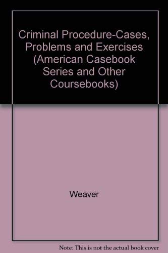 9780314261007: Criminal Procedure-Cases, Problems and Exercises