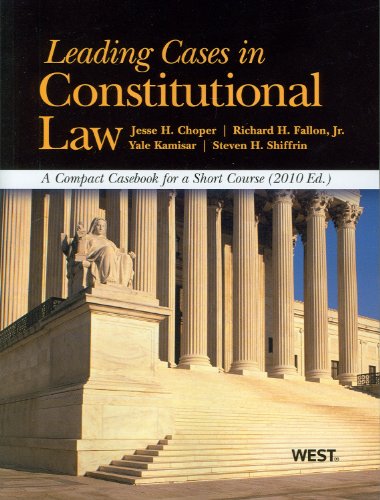 9780314261731: Leading Cases in Constitutional Law, A Compact Casebook for a Short Course, 2010