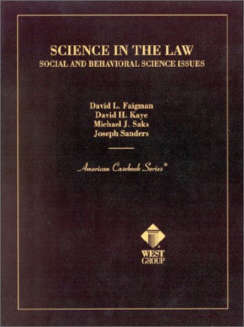 Imagen de archivo de Faigman, Kaye, Saks, and Sanders' Science in the Law: Social and Behavioral Science Issues (American Casebook Series) a la venta por Wonder Book