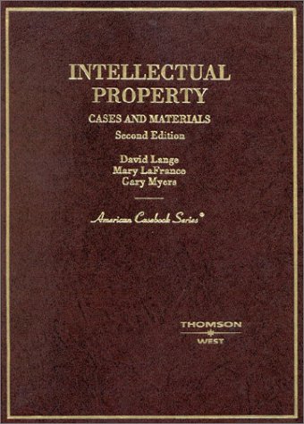 Intellectual Property: Cases and Materials (American Casebook Series) (9780314263155) by Lange, David L.; LaFrance, Mary; Myers, Gary