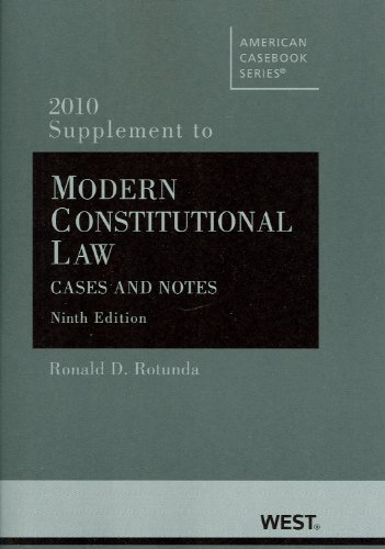 Modern Constitutional Law: Cases and Notes 2010 Supplement (American Casebook Series) (9780314263223) by Ronald D. Rotunda