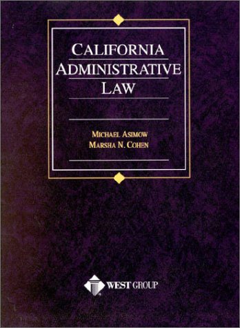 Asimow and Cohen's California Administrative Law (American Casebook Series) (9780314263445) by Asimow, Michael; Cohen, Marsha
