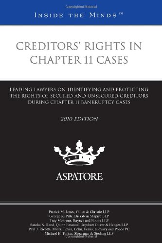 Beispielbild fr Creditors Rights in Chapter 11 Cases, 2010: Leading Lawyers on Identifying and Protecting the Rights of Secured and Unsecured Creditors During Chapter 11 Bankruptcy Cases (Inside the Minds) zum Verkauf von HPB-Red