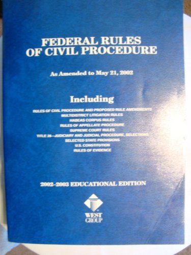 Federal Rules of Civil Procedure, 2002-2003 Educational (Federal Rules of Civil Procedures) (9780314263834) by Unknown