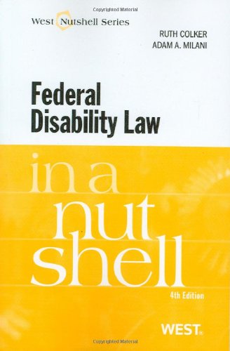 Federal Disability Law in a Nutshell (Nutshells) (9780314264619) by Colker, Ruth; Milani, Adam