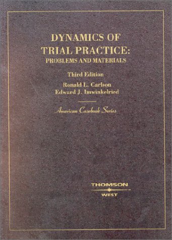 9780314264794: Carlson and Imwinkelried's Dynamics of Trial Practice: Problems and Materials, 3D (American Casebook Series)