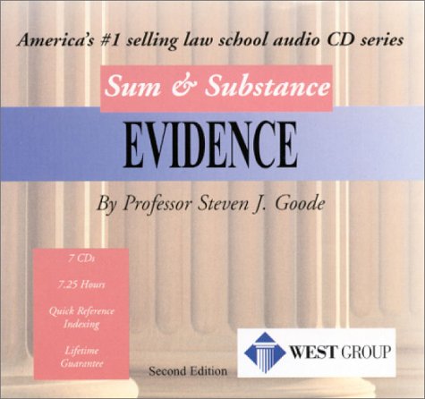 Goode's Sum and Substance Audio Set on Evidence, 2d (9780314264947) by Goode,Steven