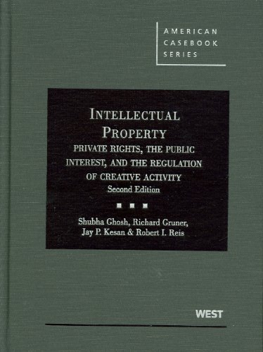 Stock image for Intellectual Property: Private Rights, the Public Interest, and the Regulation of Creative Activity, 2nd Edition (American Casebook) for sale by SecondSale