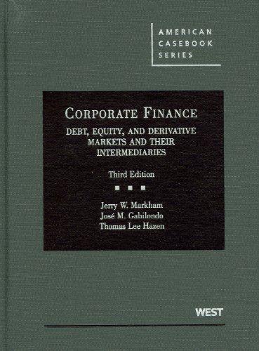 Stock image for Corporate Finance: Debt, Equity, and Derivative Markets and Their Intermediaries (American Casebook Series) for sale by HPB-Red