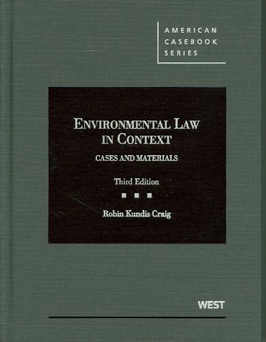 Environmental Law in Context: Cases and Materials (American Casebook Series) (9780314266071) by Craig, Robin