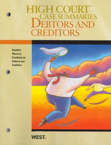 9780314266309: High Court Case Summaries on Debtors and Creditors, Keyed to Warren