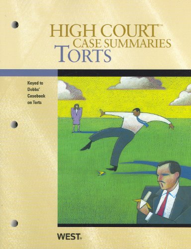 Stock image for High Court Case Summaries on Torts, Keyed to Dobbs, for sale by Irish Booksellers