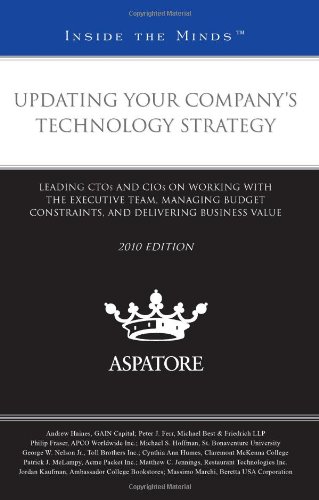 Updating Your Company's Technology Strategy, 2010 ed.: Leading CTOs and CIOs on Working with the Executive Team, Managing Budgeting Constraints, and Delivering Business Value (Inside the Minds) (9780314267788) by Multiple Authors