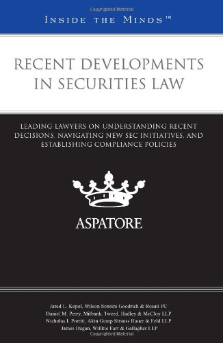 Recent Developments in Securities Law: Leading Lawyers on Understanding Recent Decisions, Navigating New SEC Initiatives, and Establishing Compliance Policies (Inside the Minds) (9780314267801) by Multiple Authors