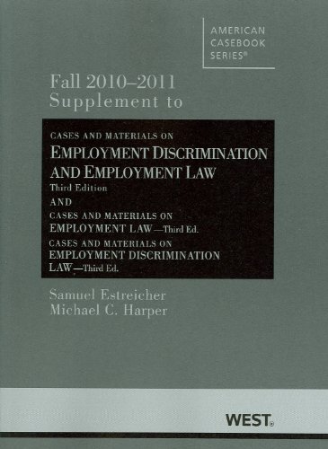 Stock image for Cases and Materials on Employment Discrimination and Employment Law, 3d, Fall 2010-2011 Case Supplement (American Casebooks) for sale by Bookmans