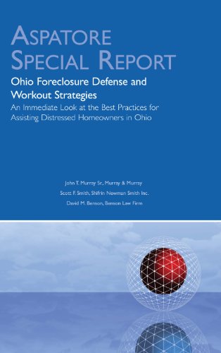 Stock image for Ohio Foreclosure Defense and Workout Strategies: An Immediate Look at the Best Practices for Assisting Distressed Homeowners in Ohio (Aspatore Special Report) for sale by Revaluation Books