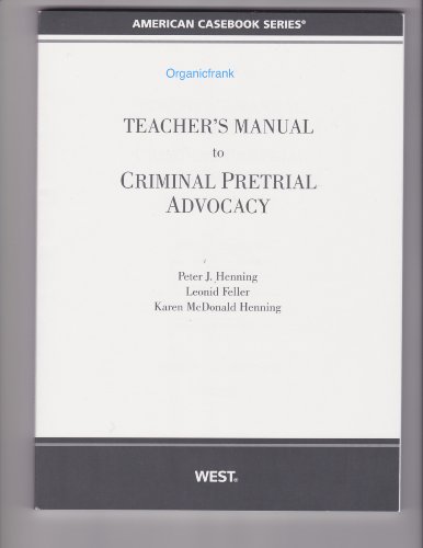 9780314269942: Criminal Pretrial Advocacy: TEACHER'S MANUAL