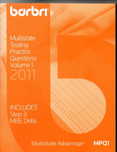 Imagen de archivo de Barbri Multistate Testing Practice Questions Volume 1, 2011 (Includes Step 3 MBE Drills, Multistate Advantage MPQ1, Volume 1) a la venta por SecondSale