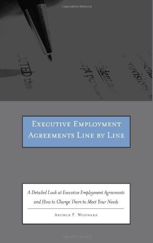 9780314272102: Executive Employment Agreements Line by Line: A Detailed Look at Executive Employment Agreements and How to Change Them to Meet Your Needs