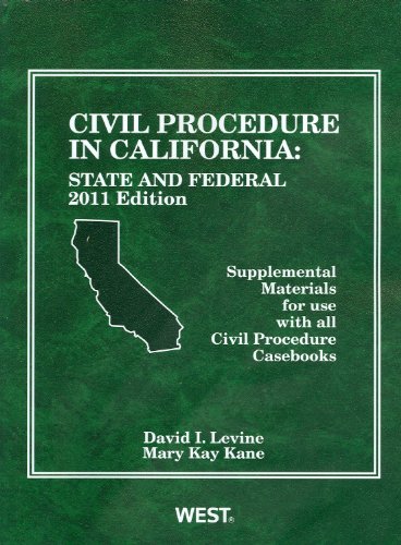 9780314272454: Civil Procedure in California: State and Federal Supplemental Materials for Use With All Civil Procedure Casebooks, 2011 (American Casebook Series)