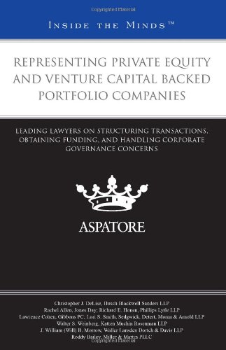 Representing Private Equity and Venture Capital Backed Portfolio Companies: Leading Lawyers on Structuring Transactions, Obtaining Funding, and Handling ... Governance Concerns (Inside the Minds) (9780314273482) by Multiple Authors