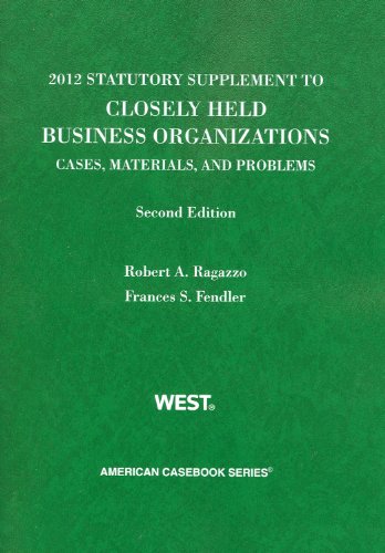 Stock image for Closely Held Business Organizations : 2012 Statutory Supplement for sale by Better World Books
