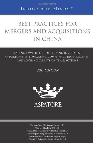 Best Practices for Mergers and Acquisitions in China, 2011 ed.: Leading Lawyers on Identifying Investment Opportunities, Navigating Compliance ... Clients on Transactions (Inside the Minds) (9780314276360) by Multiple Authors