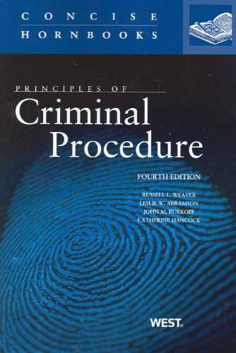 Beispielbild fr Weaver, Abramson, Burkoff, and Hancock's Principles of Criminal Procedure, 4th (Concise Hornbook Series) zum Verkauf von ThriftBooks-Atlanta