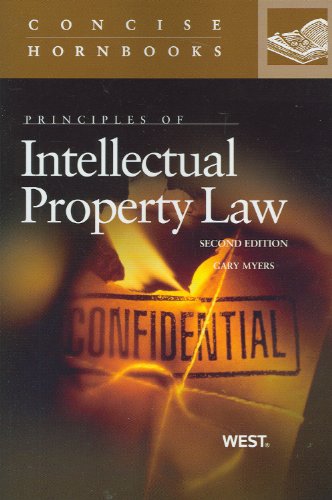Principles of Intellectual Property Law (Concise Hornbook Series) (9780314277794) by Myers, Gary