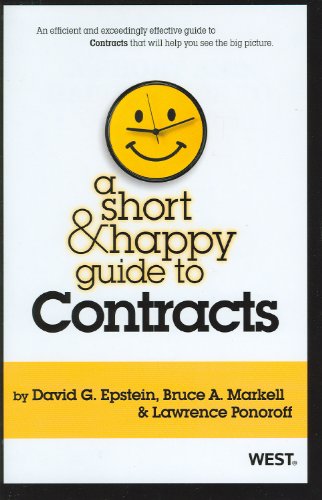 A Short & Happy Guide to Contracts (Short & Happy Guides) (9780314277930) by Epstein, David G.; Markell, Bruce A.; Ponoroff, Lawrence