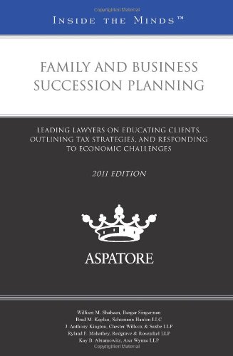 Family and Business Succession Planning, 2011 ed.: Leading Lawyers on Educating Clients, Outlining Tax Strategies, and Responding to Economic Challenges (Inside the Minds) (9780314278807) by Multiple Authors