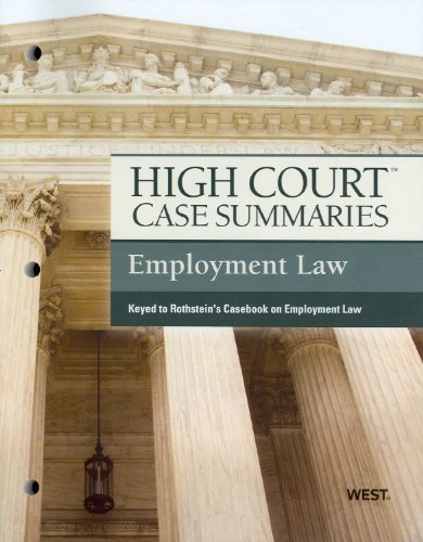 9780314279156: High Court Case Summaries on Employment Law, Keyed to Rothstein