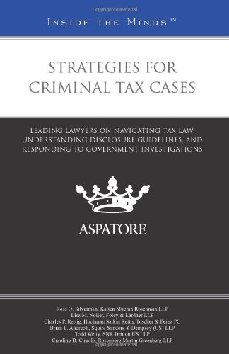 9780314280114: Strategies for Criminal Tax Cases: Leading Lawyers on Navigating Tax Law, Understanding Disclosure Guidelines, and Responding To Government Investigations (Inside the Minds)