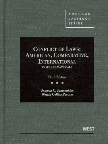 Conflict of Laws: American, Comparative, International Cases and Materials, 3d (American Casebook Series) (9780314280220) by Symeonides, Symeon C.; Perdue, Wendy Collins