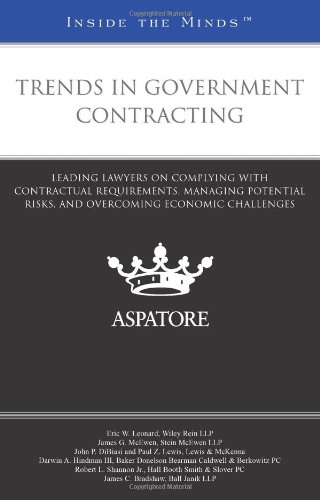 Trends in Government Contracting: Leading Lawyers on Complying with Contractual Requirements, Managing Potential Risks, and Overcoming Economic Challenges (Inside the Minds) (9780314280510) by Multiple Authors