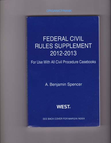 Beispielbild fr Federal Civil Rules Supplement, 2012-2013, For Use With All Civil Procedure Casebooks zum Verkauf von SecondSale