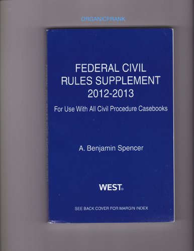 Stock image for Federal Civil Rules Supplement, 2012-2013, For Use With All Civil Procedure Casebooks for sale by HPB-Emerald