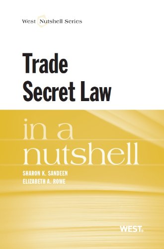 Trade Secret Law in a Nutshell (Nutshells) (9780314281166) by Sandeen, Sharon; Rowe, Elizabeth