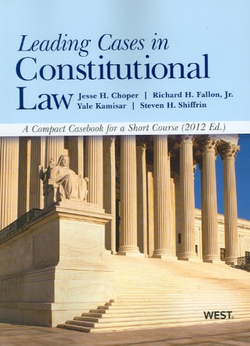 9780314281180: Leading Cases in Constitutional Law, A Compact Casebook for a Short Course (American Casebook Series)