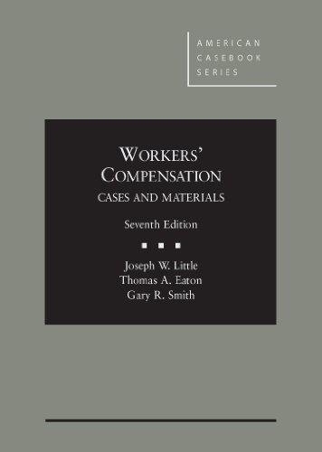 Stock image for Workers' Compensation, Cases and Materials, 7th (American Casebook Series) for sale by Book Deals