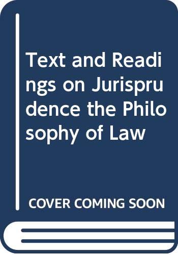 Text and Readings on Jurisprudence the Philosophy of Law (American Casebooks) (9780314281715) by Christie, George