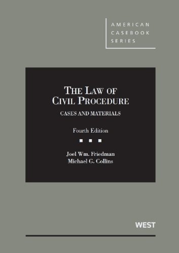 The Law of Civil Procedure: Cases and Materials, 4th (American Casebook Series) (9780314281784) by Friedman, Joel; Collins, Michael