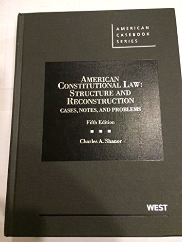 Beispielbild fr American Constitutional Law: Structure and Reconstruction, Cases, Notes, and Problems, 5th (American Casebook Series) zum Verkauf von SecondSale