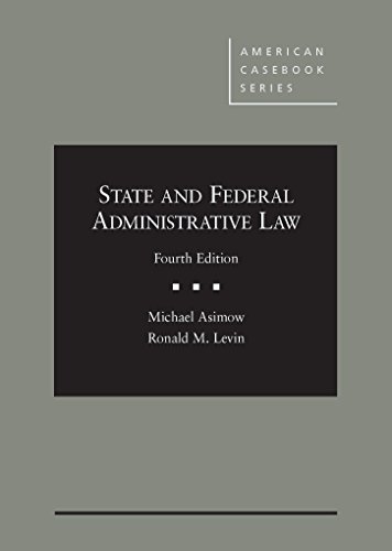 9780314283795: State and Federal Administrative Law, 4th (American Casebook Series)