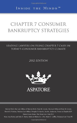 9780314283979: Chapter 7 Consumer Bankruptcy Strategies 2012: Leading Lawyers on Filing Chapter 7 Cases in Today's Consumer Bankruptcy Climate