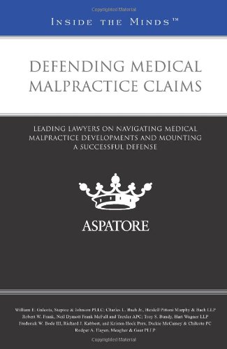 9780314284679: Defending Medical Malpractice Claims: Leading Lawyers on Navigating Medical Malpractice Developments and Mounting a Successful Defense (Inside the Minds)