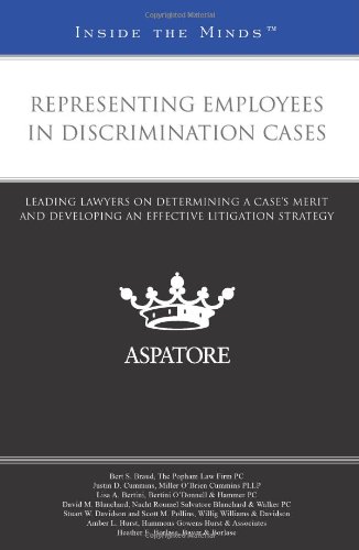 Representing Employees in Discrimination Cases: Leading Lawyers on Determining a Case's Merit and Developing an Effective Litigation Strategy (Inside the Minds) (9780314285768) by Multiple Authors