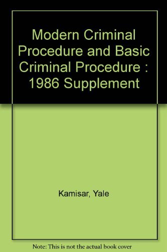 Modern Criminal Procedure and Basic Criminal Procedure: 1986 Supplement (9780314285997) by Yale Kamisar