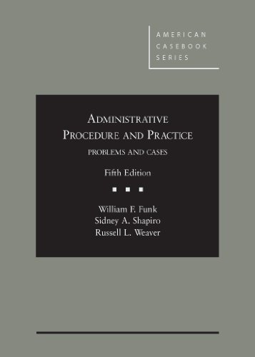Stock image for Administrative Procedure and Practice, Problems and Cases, 5th (American Casebook Series) for sale by Your Online Bookstore